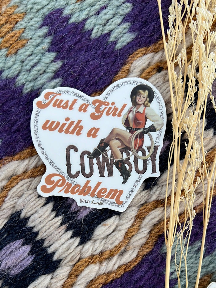 Just A Girl With A Cowboy Problem Sticker