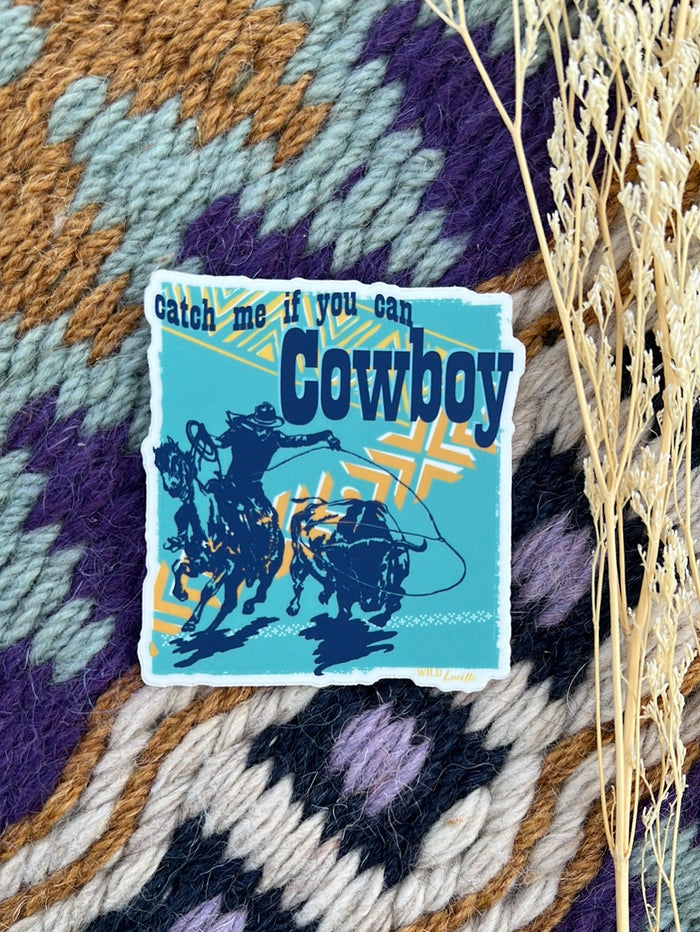 Catch me if you can cowboy sticker