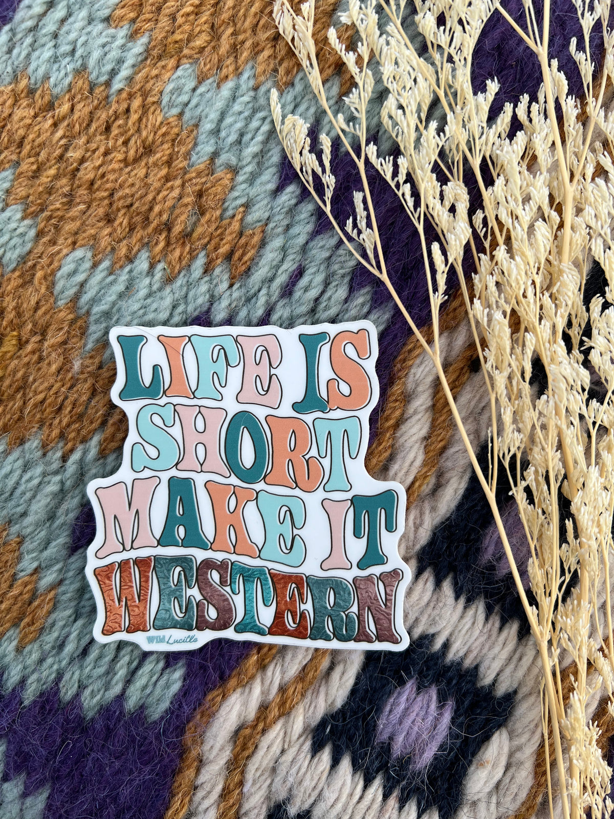 Life is short make it western sticker