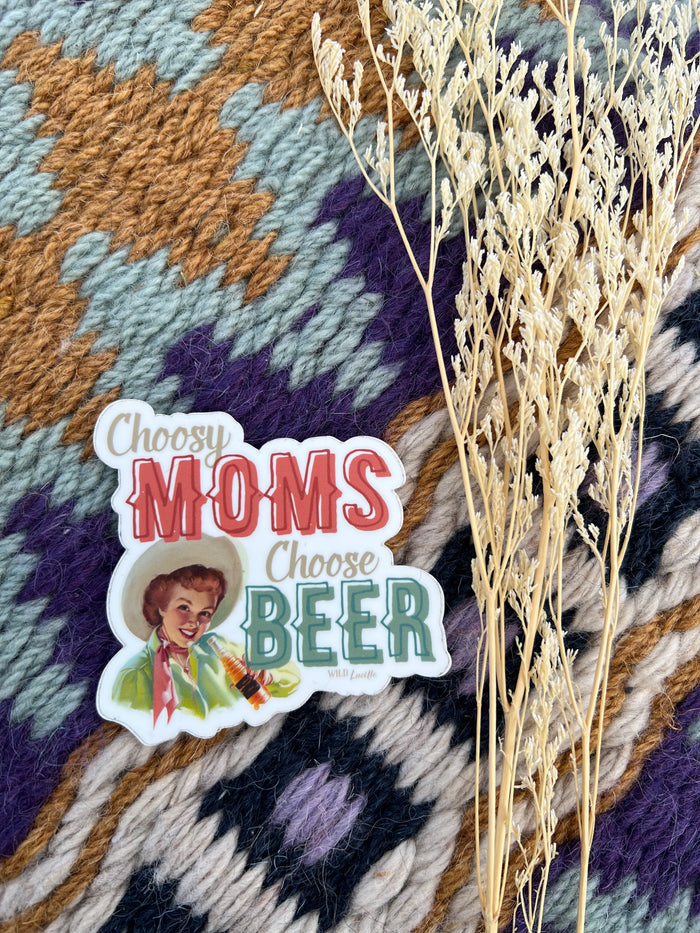 Choosy Moms Choose Beer Sticker